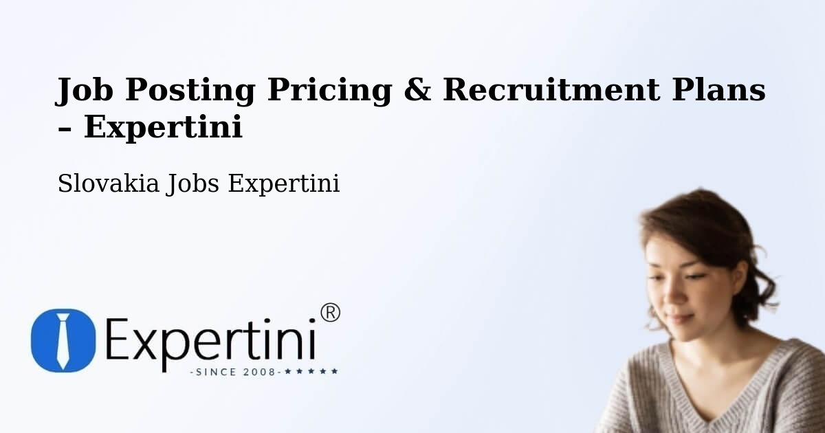 Job Posting Pricing & Recruitment Plans – Handlová - Handlová, Slovakia Jobs Expertini